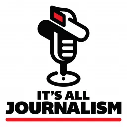 It's All Journalism Podcast artwork