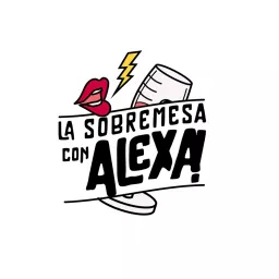 La Sobremesa con Alexa Peña Podcast artwork