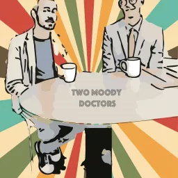 Two Moody Doctors Podcast artwork