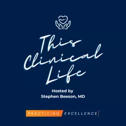 This Clinical Life | Presented by Practicing Excellence Podcast artwork