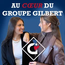 Au cœur du Groupe Gilbert