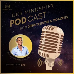 Der Mindshift Podcast - Der Podcast um als Coach oder Networker in dein wahres Potenzial zu kommen