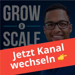 Grow & Scale [ALTER KANAL] Podcast artwork