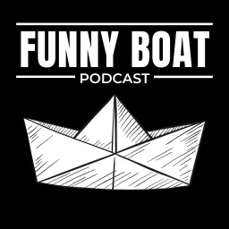 Funny Boat Podcast artwork