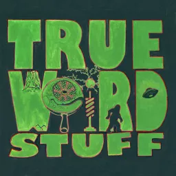 True Weird Stuff Podcast artwork