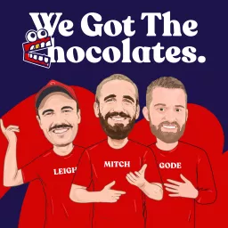 We Got The Chocolates Podcast artwork