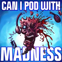 Can I Pod With Madness - Kerrang, Metal Hammer and rock in the 1980s Podcast artwork