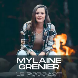 Mylaine Grenier - Le Podcast artwork