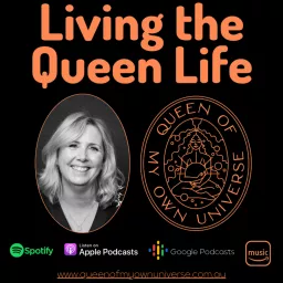 Living the Queen Life, a podcast by Queen of my Own Universe artwork