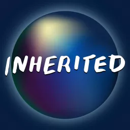 Inherited Podcast artwork