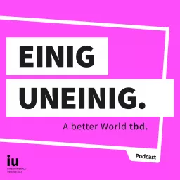 Einig uneinig – a better world to be discussed