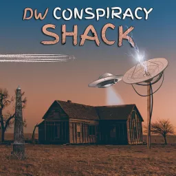 DW Conspiracy Shack Podcast artwork