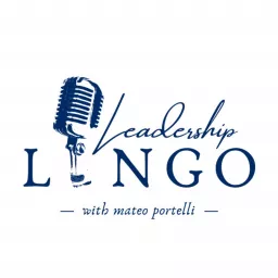 Leadership Lingo (w/ Mateo Portelli) Podcast artwork