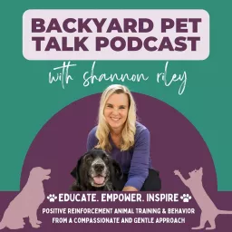 Backyard Pet Talk with Shannon Riley