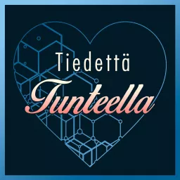 Tiedettä Tunteella Podcast artwork