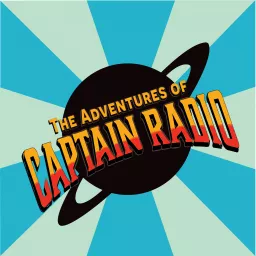 The Adventures of Captain Radio Podcast artwork