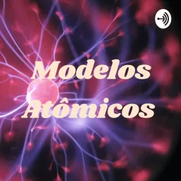 Modelos Atômicos Podcast artwork