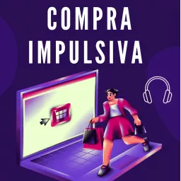 Compra Impulsiva Podcast artwork