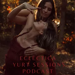 Eclectica Hub's Yurt Sessions Podcast artwork