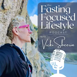 The Fasting Focused Lifestyle Podcast artwork