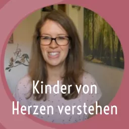 Kinder von Herzen verstehen Podcast artwork