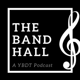 The Band Hall - A YBDT Podcast artwork