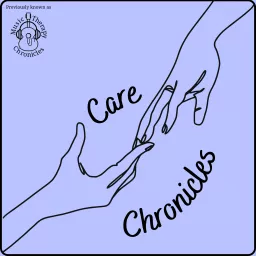 Care Chronicles Podcast artwork