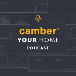 Camber Your Home Podcast artwork