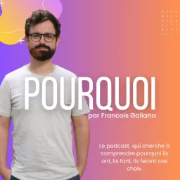 Pourquoi ! Le podcast qui explore la prise de décision.