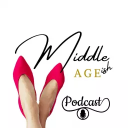MIDDLE AGEish Podcast artwork