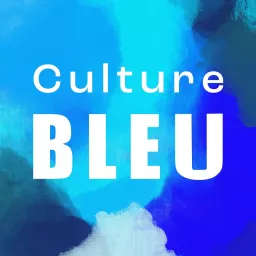 Culture Bleu Podcast artwork