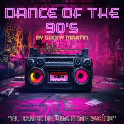 Dance Of The 90's By Ganny Martín (OFICIAL) Podcast artwork
