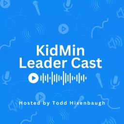KidMin Leader Cast: We Make Professional Kidmin Leaders Podcast artwork