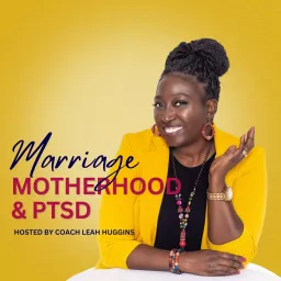 Marriage Motherhood & PTSD Podcast artwork