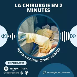 La chirurgie en 2 minutes Podcast artwork