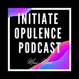 Initiate Opulence Podcast artwork