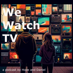We Watch TV Podcast artwork