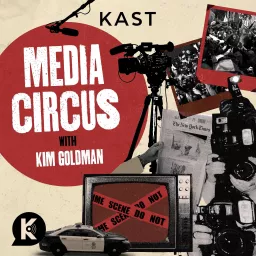 Media Circus with Kim Goldman Podcast artwork
