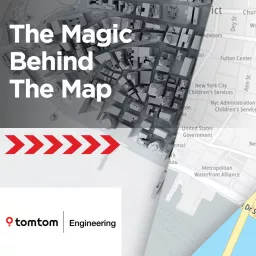 TomTom Engineering Podcast - The Magic Behind The Map artwork