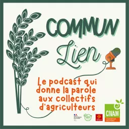 COMMUN LIEN, à la rencontre des collectifs d'agriculteurs Podcast artwork