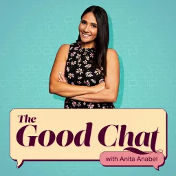The Good Chat with Anita Anabel Podcast artwork