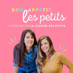 Bon Appétit les Petits - alimentation des enfants Podcast artwork
