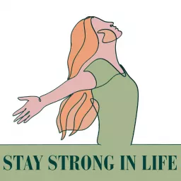 Stay Strong In Life Podcast artwork