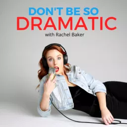Don't Be So Dramatic Podcast artwork