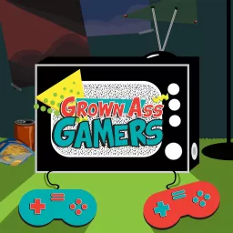 Grown Ass Gamers Podcast artwork
