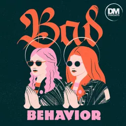 Bad Behavior Podcast artwork