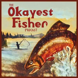 Okayest Fisher Podcast artwork