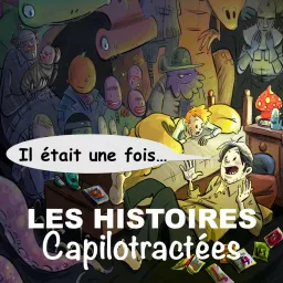 Les Histoires Capilotractées Podcast artwork
