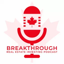 Breakthrough Real Estate Investing Podcast