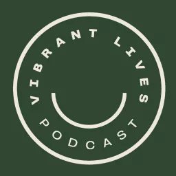 Vibrant Lives Podcast artwork